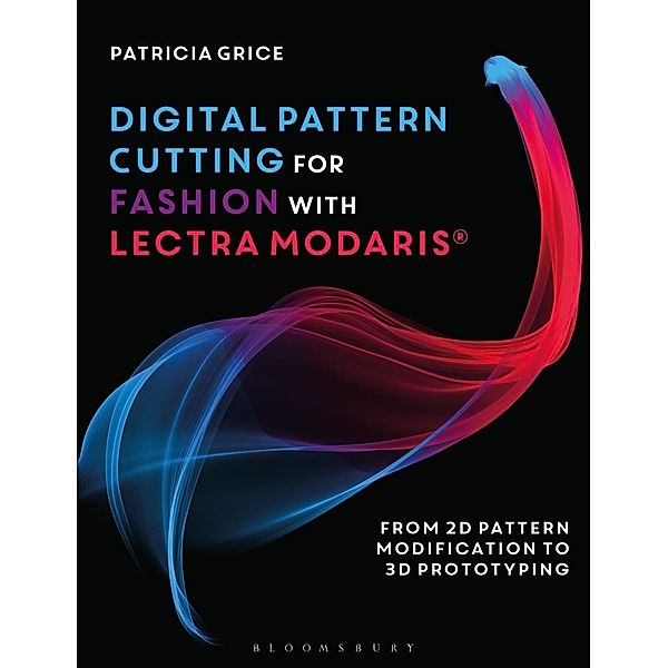 Digital Pattern Cutting For Fashion with Lectra Modaris®, Patricia Grice