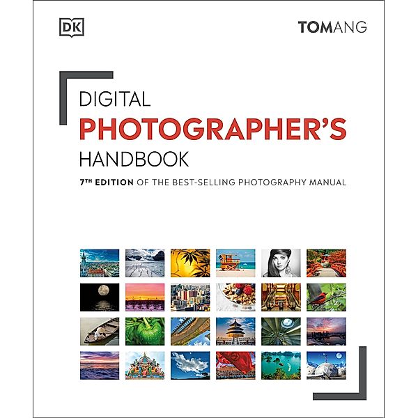 Digital Photographer's Handbook / DK Tom Ang Photography Guides, Tom Ang