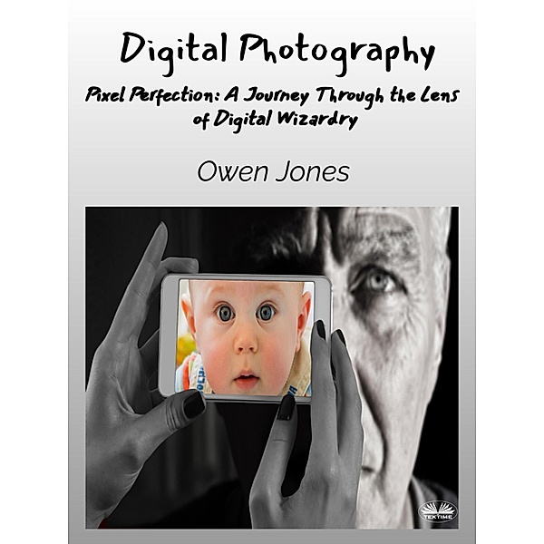Digital Photography, Owen Jones