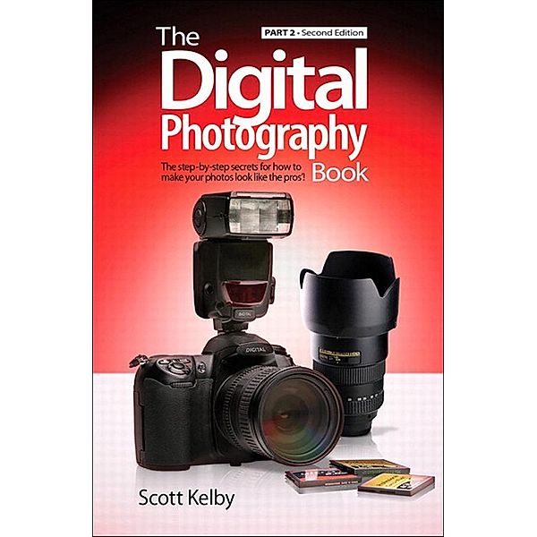 Digital Photography Book, Part 2, The, Scott Kelby