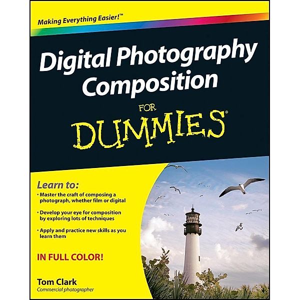 Digital Photography Composition For Dummies, Thomas Clark