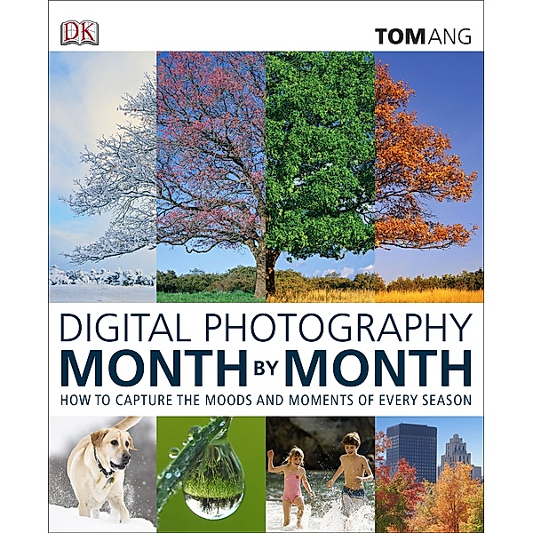 Digital Photography Month by Month, Tom Ang