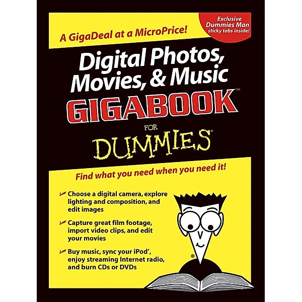 Digital Photos, Movies, and Music Gigabook For Dummies, Mark L. Chambers, Tony Bove, David D. Busch, Martin Doucette, David Kushner, Andy Rathbone, Cheryl Rhodes, Todd Staufer, Keith Underdahl
