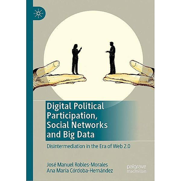 Digital Political Participation, Social Networks and Big Data / Progress in Mathematics, José Manuel Robles-Morales, Ana María Córdoba-Hernández