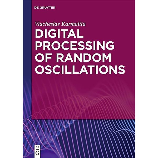 Digital Processing of Random Oscillations, Viacheslav Karmalita