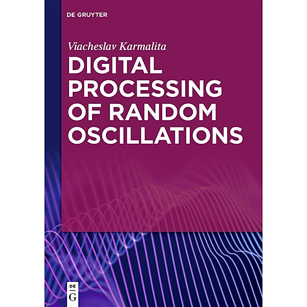 Digital Processing of Random Oscillations, Viacheslav Karmalita