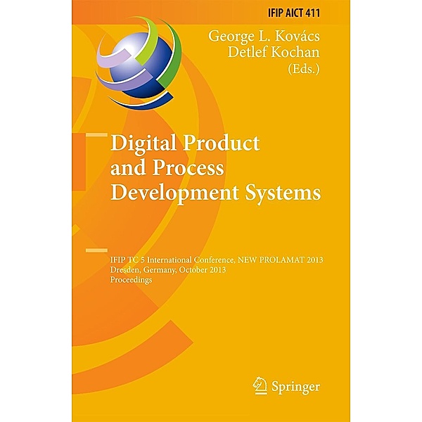 Digital Product and Process Development Systems / IFIP Advances in Information and Communication Technology Bd.411