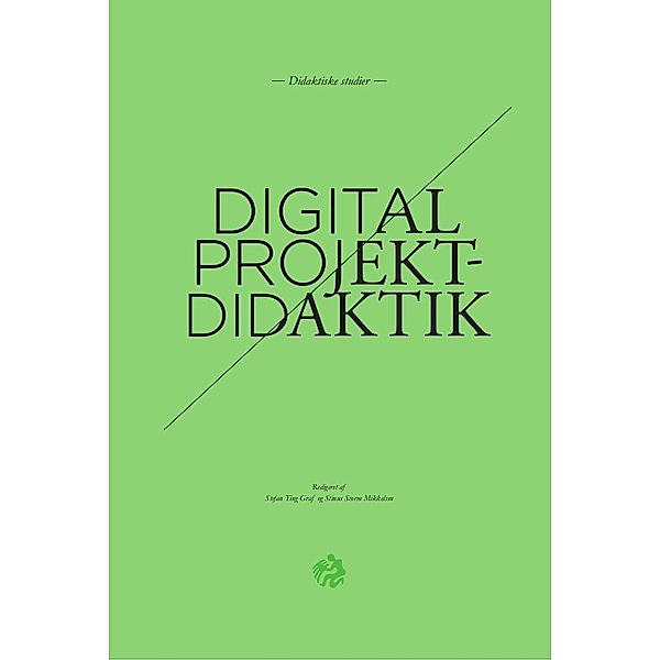 Digital projektdidaktik / Didaktiske studier Bd.7