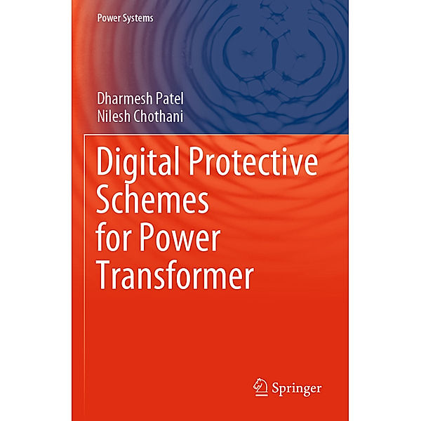 Digital Protective Schemes for Power Transformer, Dharmesh Patel, Nilesh Chothani