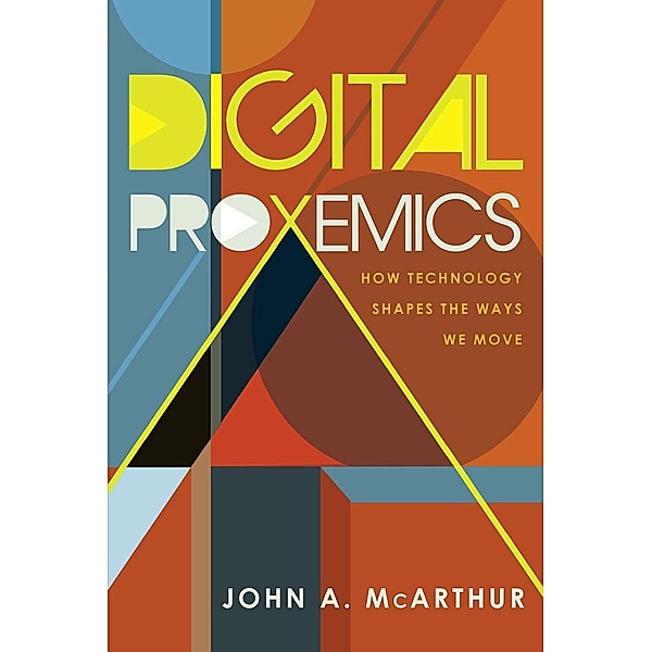 Digital Proxemics, John A. McArthur