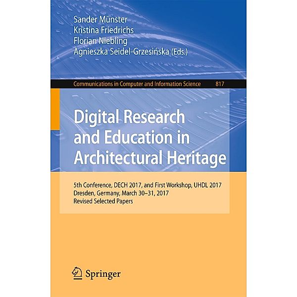 Digital Research and Education in Architectural Heritage / Communications in Computer and Information Science Bd.817