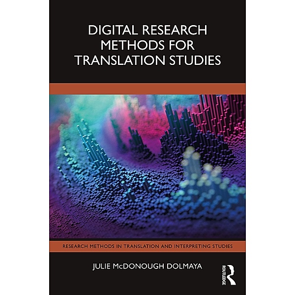 Digital Research Methods for Translation Studies, Julie McDonough Dolmaya