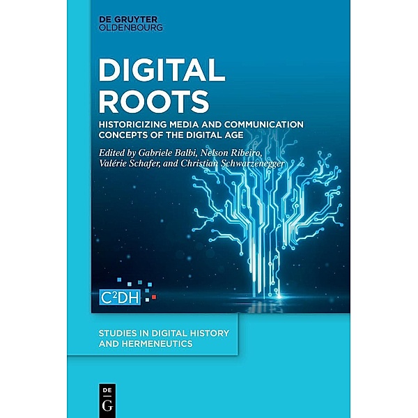 Digital Roots / Studies in Digital History and Hermeneutics Bd.4