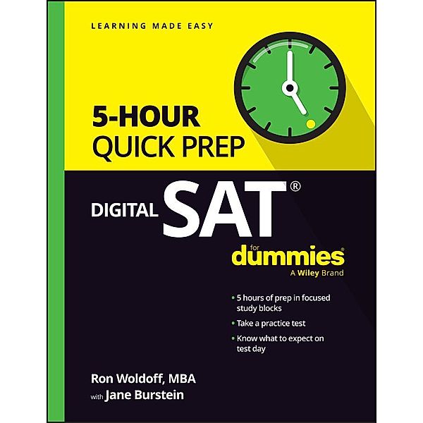 Digital SAT 5-Hour Quick Prep For Dummies, Ron Woldoff, Jane R. Burstein