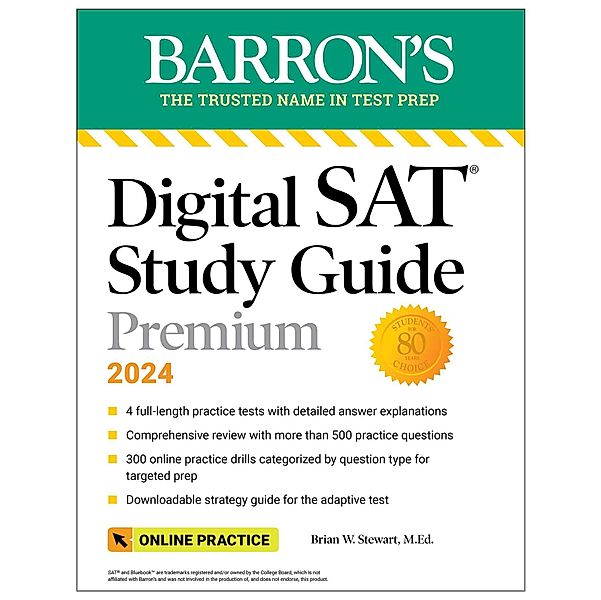 Digital SAT Study Guide Premium, 2024: 4 Practice Tests + Comprehensive Review + Online Practice / Barron's Test Prep, Brian W. Stewart