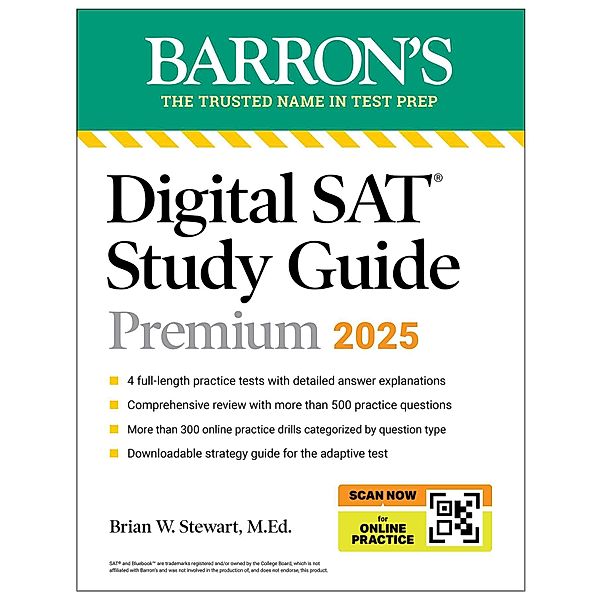 Digital SAT Study Guide Premium, 2025: 4 Practice Tests + Comprehensive Review + Online Practice, Brian W Stewart