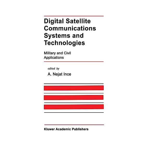 Digital Satellite Communications Systems and Technologies / The Springer International Series in Engineering and Computer Science Bd.186