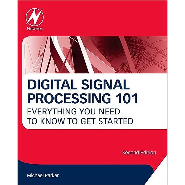 Digital Signal Processing 101, Michael Parker