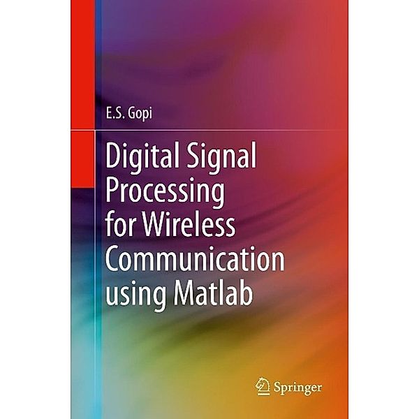 Digital Signal Processing for Wireless Communication using Matlab, E. S. Gopi