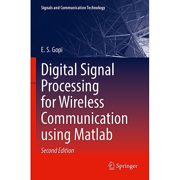 Digital Signal Processing for Wireless Communication using Matlab, E.S. Gopi