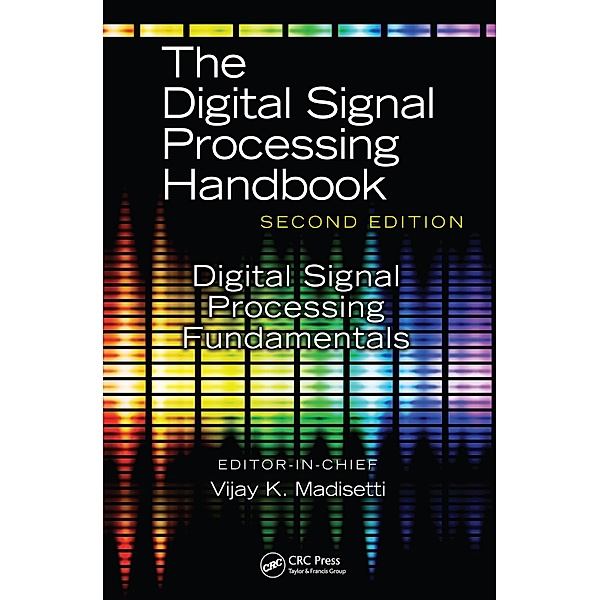 Digital Signal Processing Fundamentals, Vijay K. Madisetti