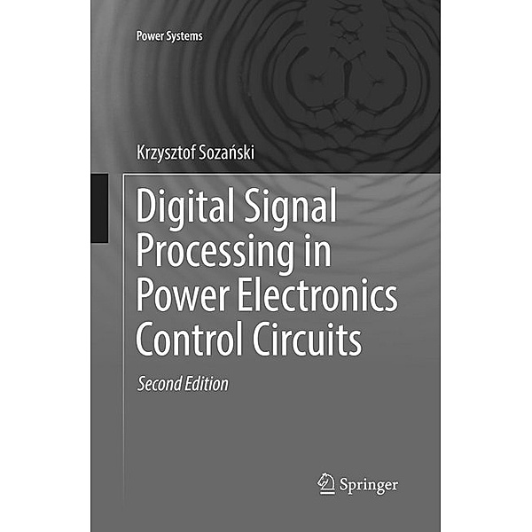 Digital Signal Processing in Power Electronics Control Circuits, Krzysztof Sozanski