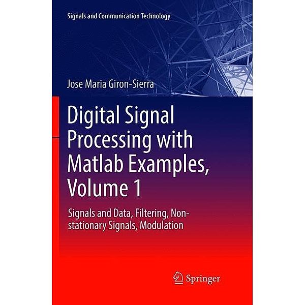 Digital Signal Processing with Matlab Examples, Volume 1, Jose Maria Giron-Sierra