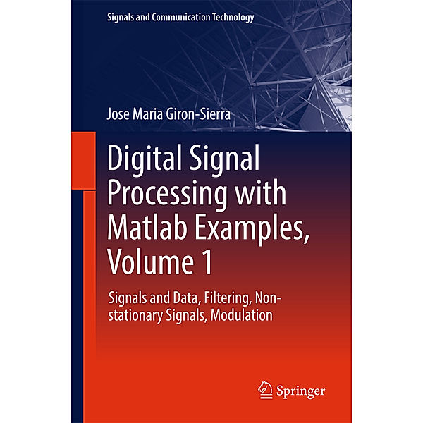 Digital Signal Processing with Matlab Examples.Vol.1, Jose Maria Giron-Sierra