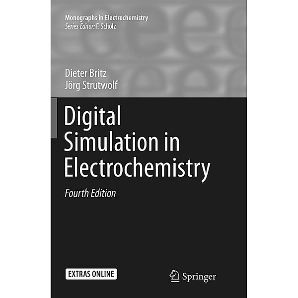 Digital Simulation in Electrochemistry, Dieter Britz, Jörg Strutwolf
