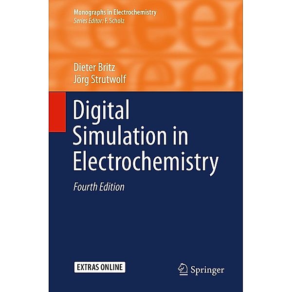 Digital Simulation in Electrochemistry / Monographs in Electrochemistry, Dieter Britz, Jörg Strutwolf