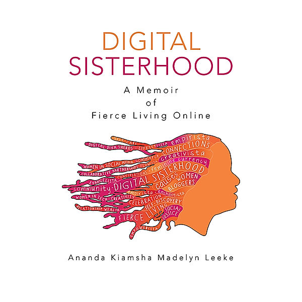 Digital Sisterhood, Ananda Kiamsha Madelyn Leeke