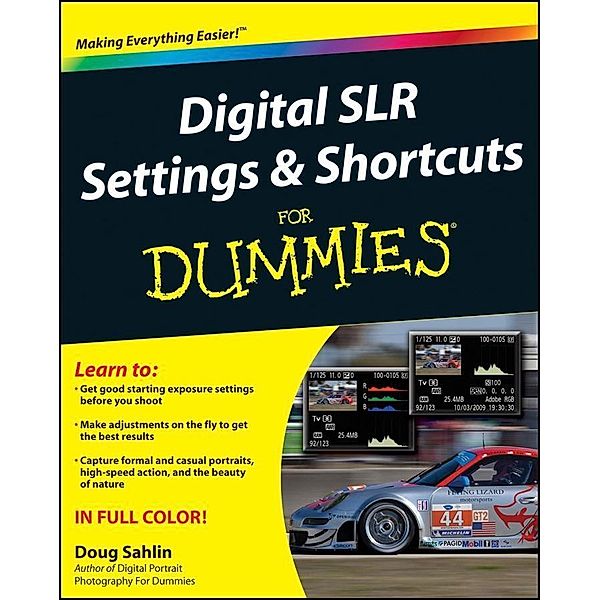 Digital SLR Settings and Shortcuts For Dummies, Doug Sahlin