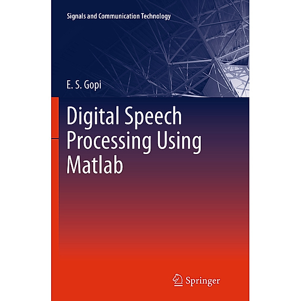 Digital Speech Processing Using Matlab, E. S. Gopi