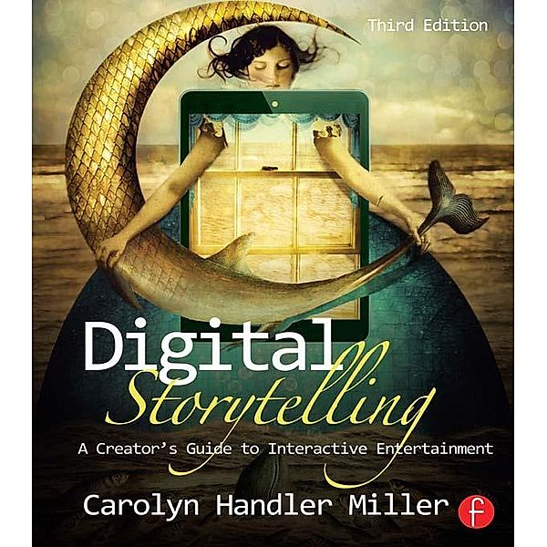 Digital Storytelling, Carolyn Handler Miller