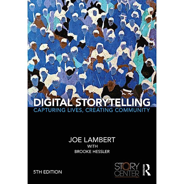 Digital Storytelling, Joe Lambert, Brooke Hessler