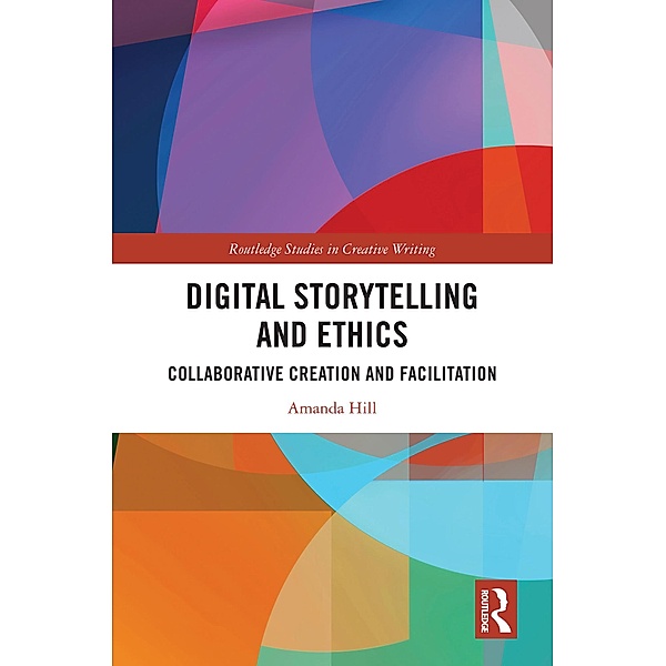 Digital Storytelling and Ethics, Amanda Hill