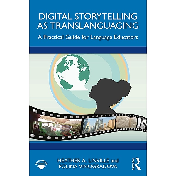 Digital Storytelling as Translanguaging, Heather A. Linville, Polina Vinogradova