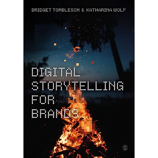 Digital Storytelling for Brands, Bridget Tombleson, Katharina Wolf