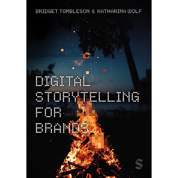Digital Storytelling for Brands, Bridget Tombleson, Katharina Wolf