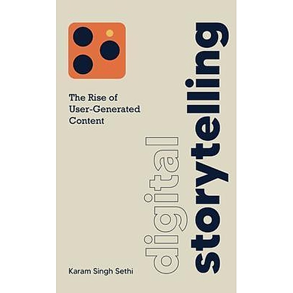 Digital Storytelling / Karam Sethi, Karam Singh Sethi