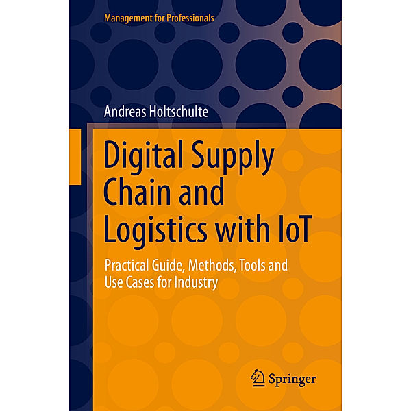 Digital Supply Chain and Logistics with IoT, Andreas Holtschulte