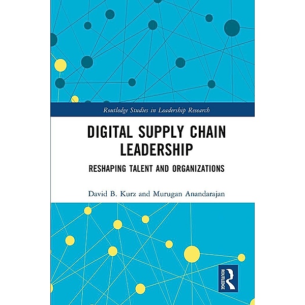 Digital Supply Chain Leadership, David Kurz, Murugan Anandarajan