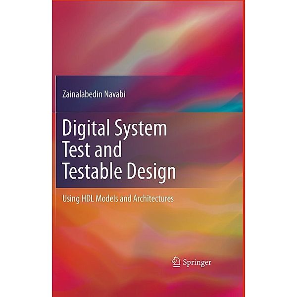 Digital System Test and Testable Design, Zainalabedin Navabi