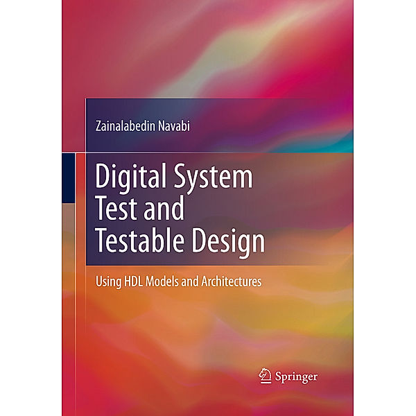 Digital System Test and Testable Design, Zainalabedin Navabi