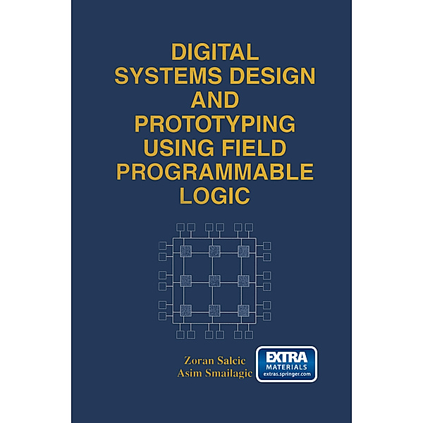 Digital Systems Design and Prototyping Using Field Programmable Logic, Zoran Salcic, Asim Smailagic