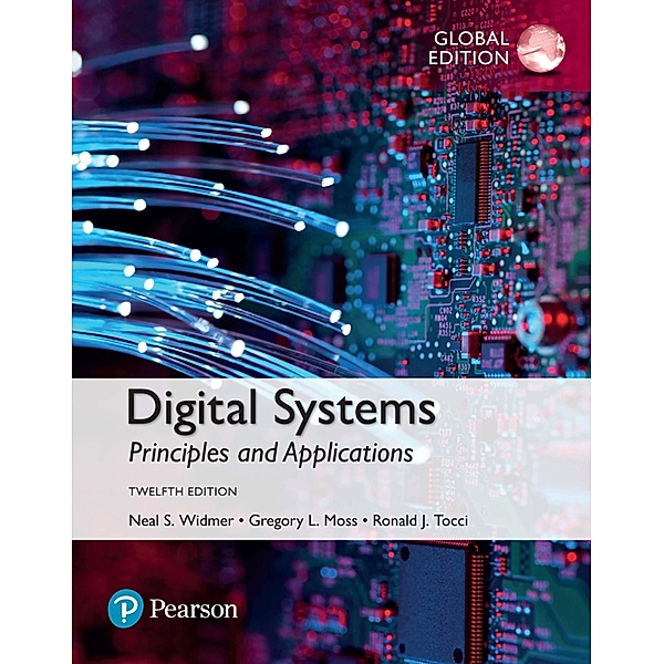 Digital Systems, Global Edition, Ronald J. Tocci, Neal S. Widmer, Greg Moss