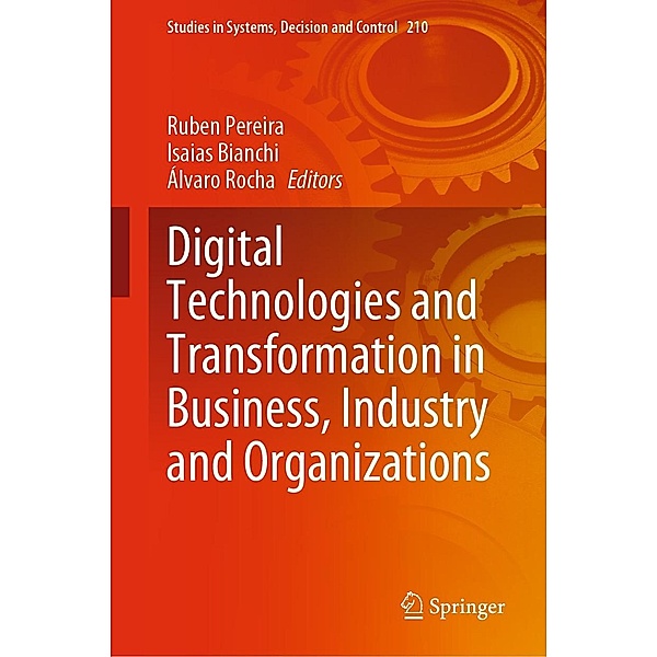 Digital Technologies and Transformation in Business, Industry and Organizations / Studies in Systems, Decision and Control Bd.210