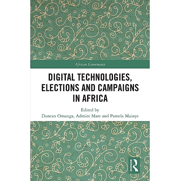 Digital Technologies, Elections and Campaigns in Africa