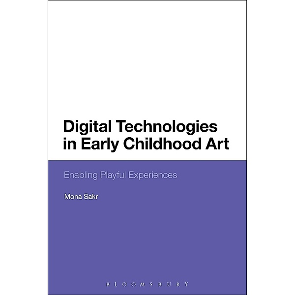 Digital Technologies in Early Childhood Art, Mona Sakr