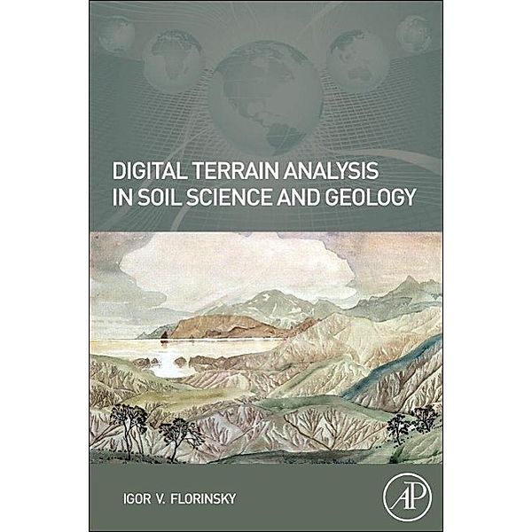 Digital Terrain Analysis in Soil Science and Geology, Igor Florinsky